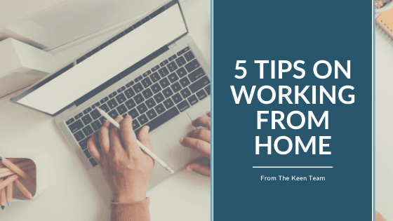 Five Tips on Working from Home from the Keen Team