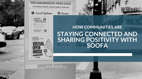 How Communities are Staying Connected and Sharing Positivity with Soofa.